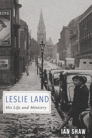 Leslie Land: His Life and Ministry