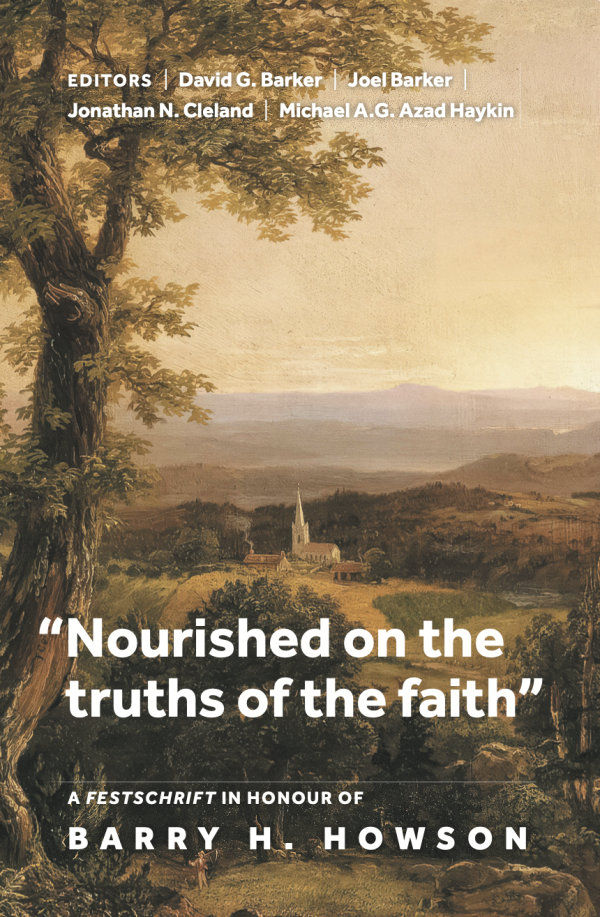“Nourished on the truths of the faith”: A festschrift in honour of Barry H. Howson